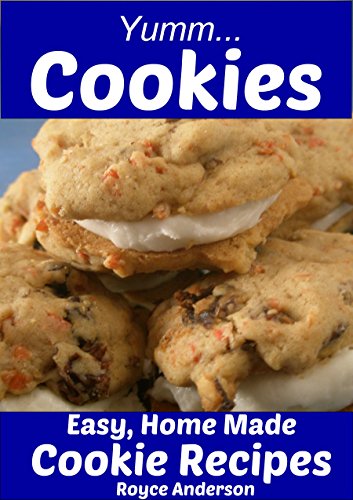 Yumm…Cookies:  Easy Homemade Cookie Recipes. Simply Delicious Brownies, Chocolate Chip Cookies, Sugar Cookies. (Simply Delicious Cookbooks Book 4)